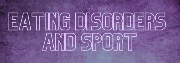 Eating Disorders and Sport